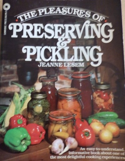 The Pleasures of Preserving and Pickling