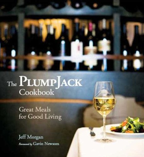 The Plumpjack Cookbook: Great Meals For Good Living