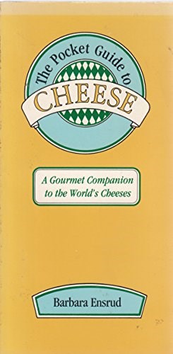 The Pocket Guide to Cheese: A gourmet companion to the world's cheeses