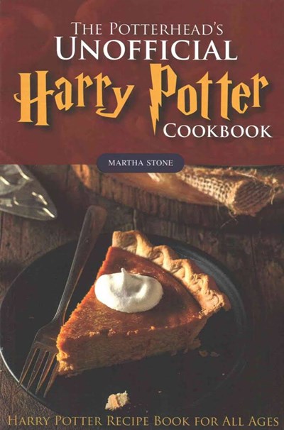 The Potterhead's Unofficial Harry Potter Cookbook: The Best Recipes from Harry Potter - Harry Potter Recipe Book for All Ages