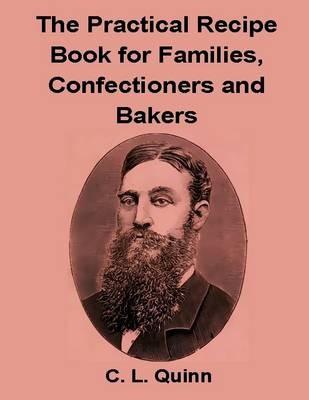 The Practical Recipe Book for Families, Confectioners and Bakers