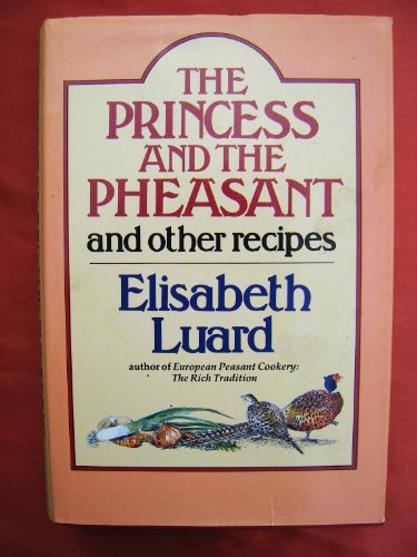 The Princess and the Pheasant: And other recipes