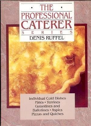 The Professional Caterer Series (Book 2): Individual Cold Dishes, Pates, Terrines, Galatines and Ballotines, Aspics, Pizzas and Quiches