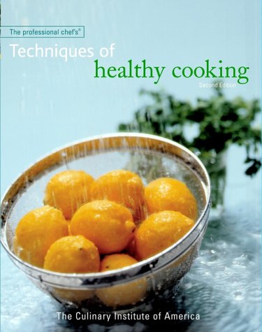 The Professional Chef's Techniques of Healthy Cooking, 2nd Edition