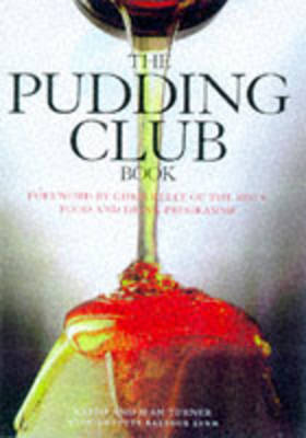 The Pudding Club Book: Luscious Recipes from the Pudding Club