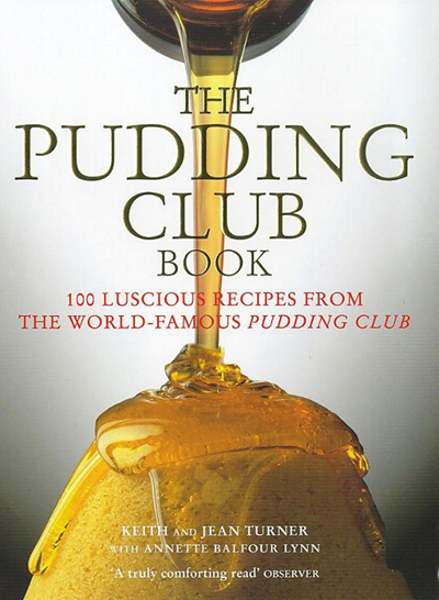 The Pudding Club: Luscious Recipes from the Pudding Club