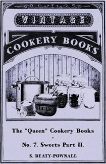 The Queen Cookery Books - No. 7 Sweets Part II