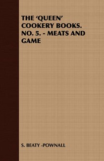 The 'Queen' Cookery Books. No. 5. - Meats and Game