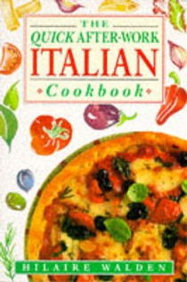 The Quick After-work Italian Cookbook