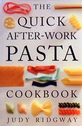 The Quick After-work Pasta Cookbook