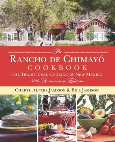 The Rancho de Chimayó Cookbook (50th Anniversary Edition): The Traditional Cooking of New Mexico