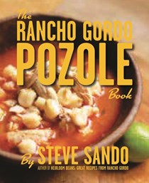 The Rancho Gordo Pozole Book