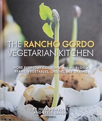 The Rancho Gordo Vegetarian Kitchen Vol 2: More Everyday Cooking with Heirloom Beans, Vegetables, Greens, and Grains