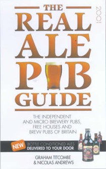 The Real Ale Pub Guide: The Independent and Micro Brewery Pubs, Free Houses and Brew Pubs of Britain