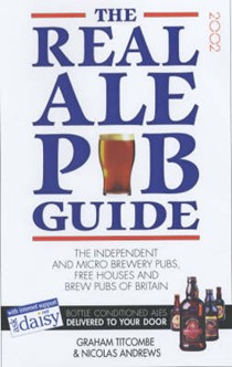The Real Ale Pub Guide: The Independent and Micro Brewery Pubs, Free Houses and Brew Pubs of Britain