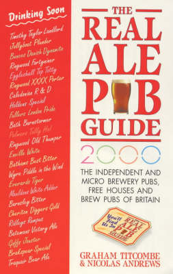 The Real Ale Pub Guide: The Independent and Micro Brewery Pubs, Free Houses and Brew Pubs of Britain