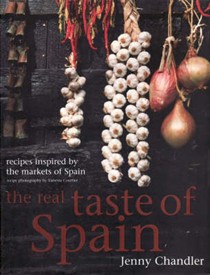 The Real Taste of Spain: Recipes Inspired by the Markets of Spain