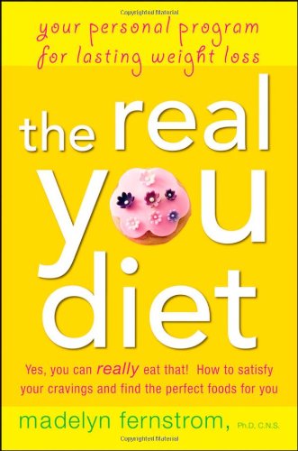 The Real You Diet: Your Personal Program for Lasting Weight Loss