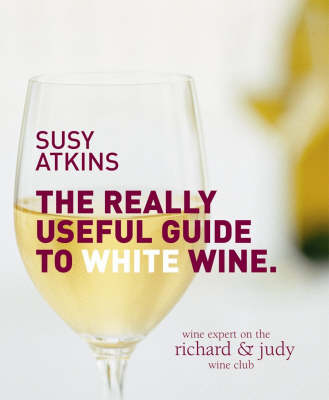 The Really Useful Guide to White Wine