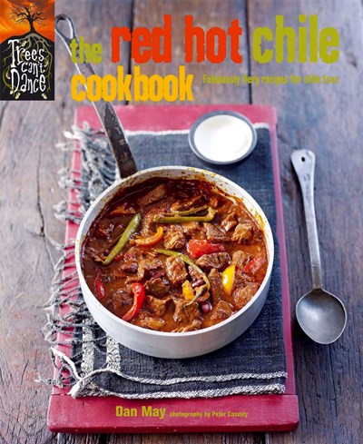 The Red Hot Chilli Cookbook: Fabulously Fiery Recipes for Chilli Fans