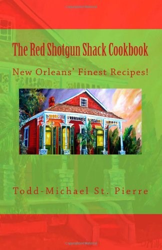 The Red Shotgun Shack Cookbook: New Orleans' Famous Soul Food!