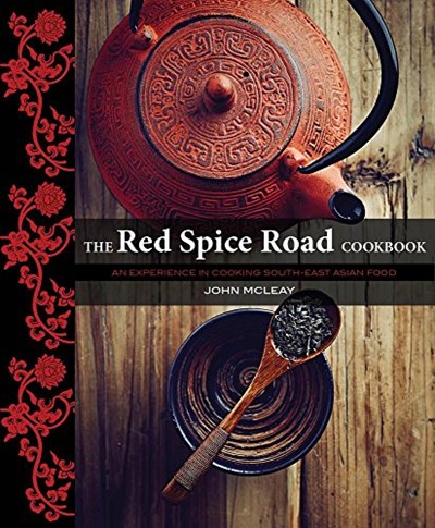 The Red Spice Road Cookbook: An Experience in Cooking South-East Asian Food