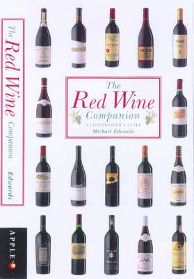 The Red Wine Companion: A Connoisseur's Guide