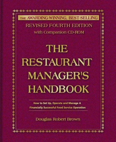 The Restaurant Manager's Handbook: How to Set Up, Operate, and Manage a Financially Successful Food Service Operation 4th Edition - With Companion CD-ROM