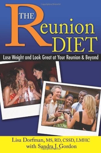 The Reunion Diet: Lose Weight and Look Great at Your Reunion and Beyond