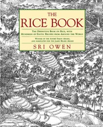 The Rice Book: The Definitive Book on Rice, with Hundreds of Exotic Recipes from Around the World