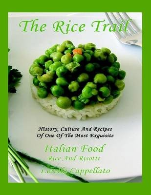 The Rice Trail: Italian Food: Rice and Risotti