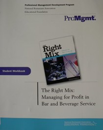 The Right Mix: Managing for Profit in Bar and Beverage Service