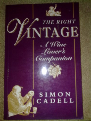 The Right Vintage: A Wine Lovers Companion