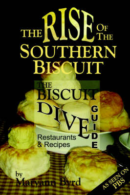 The Rise of the Southern Biscuit: The Biscuit Dive Guide