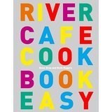 The River Cafe Cook Book Easy