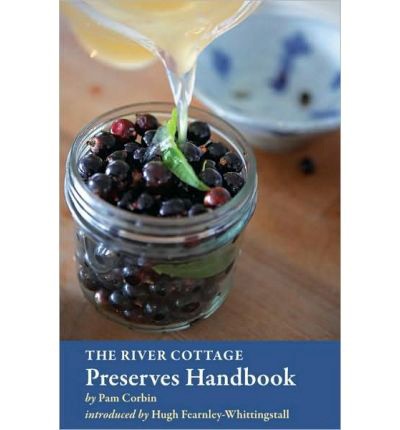 The River Cottage Preserves Handbook