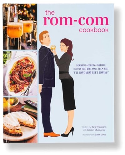 The Rom-Com Cookbook: Romantic-Comedy-Inspired Recipes