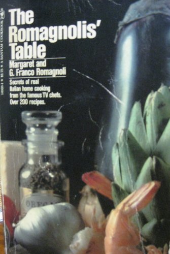 The Romagnolis' Table: Secrets of real Italian home cooking from the famous TV chefs