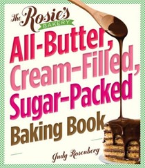The Rosie's Bakery All-Butter, Cream-Filled, Sugar-Packed Baking Book