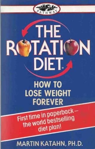 The Rotation Diet: How to Lose Weight Forever!