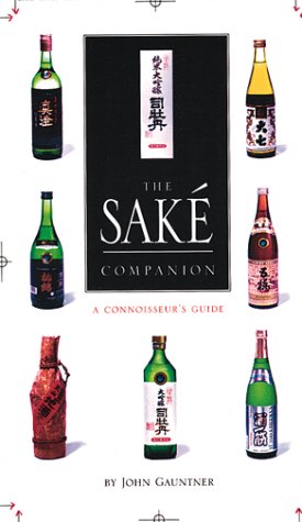 The Sake Companion: A Connoisseur's Guide