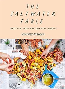The Saltwater Table: Recipes from the Coastal South