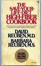 The Save-Your-Life Diet: High-Fiber Protection from Six of the Most Serious Diseases of Civilization