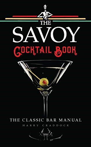 The Savoy Cocktail Book: The Classic Bar Manual