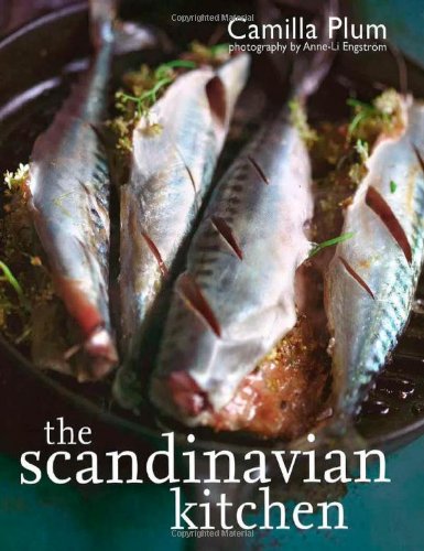 The Scandinavian Kitchen: Over 100 Essential Ingredients with 200 Authentic Recipes