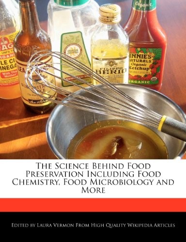 The Science Behind Food Preservation Including Food Chemistry, Food ...