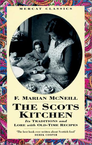 The Scots Kitchen: Its Traditions and Lore with Old-time Recipes