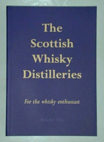 The Scottish Whisky Distilleries: For the Whisky Enthusiast