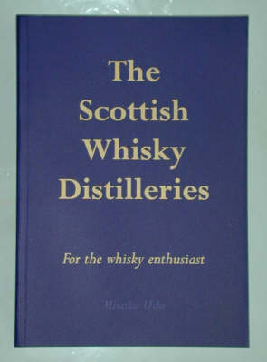 The Scottish Whisky Distilleries: For the Whisky Enthusiast