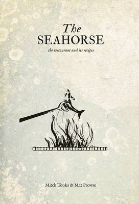 The Seahorse: The Restaurant and its Recipes